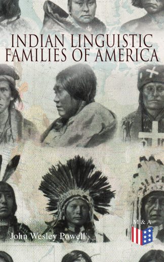 Indian Linguistic Families Of America by John Wesley Powell | Madison ...